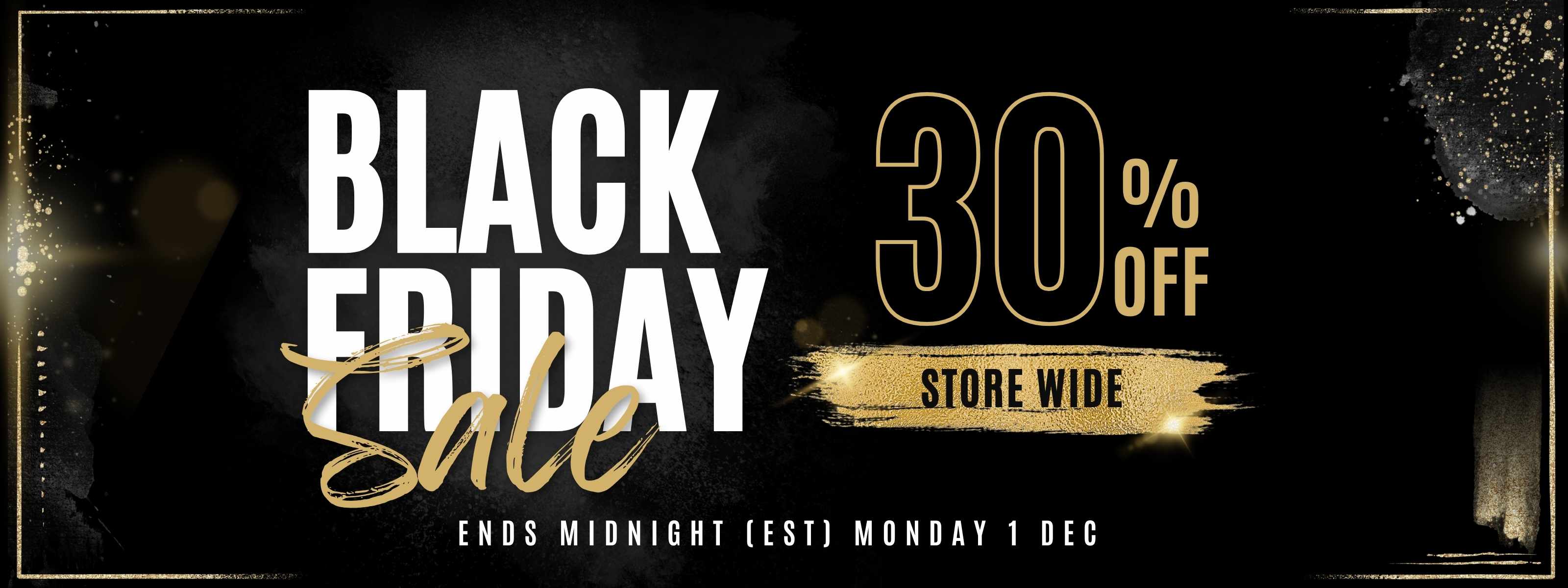 Black Friday Sale 30% off sale store wide